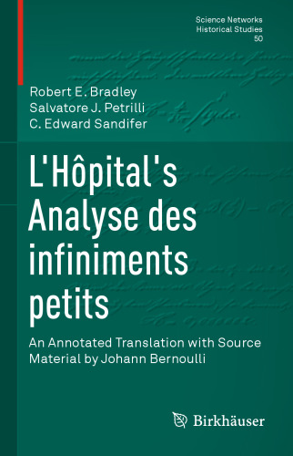 L’Hôpital's Analyse des infiniments petits: An Annotated Translation with Source Material by Johann Bernoulli