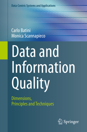 Data and Information Quality: Dimensions, Principles and Techniques