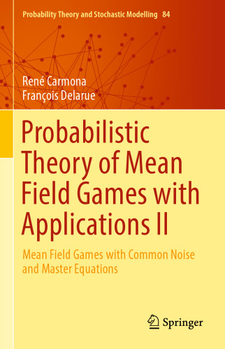 Probabilistic theory of mean field games with applications II