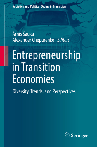 Entrepreneurship in transition economies: diversity, trends, and perspectives