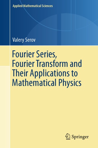 Fourier series, Fourier transform and their applications to mathematical physics