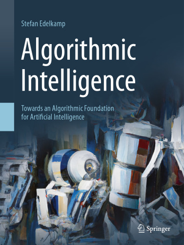 Algorithmic Intelligence: Towards an Algorithmic Foundation for Artificial Intelligence