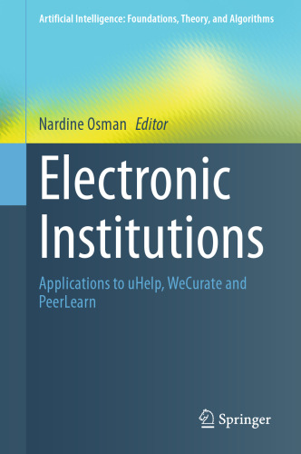 Electronic Institutions: Applications to uHelp, WeCurate and PeerLearn