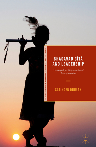 Bhagavad Gītā and leadership : A catalyst for organizational transformation