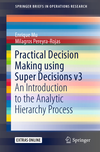 Practical Decision Making using Super Decisions v3: An Introduction to the Analytic Hierarchy Process