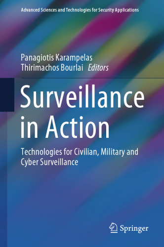 Surveillance in Action. Technologies for Civilian, Military and Cyber Surveillance