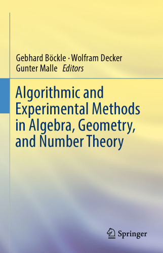 Algorithmic and Experimental Methods in Algebra, Geometry, and Number Theory