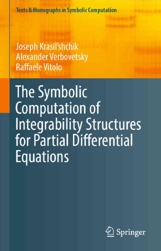 The symbolic computation of integrability structures for partial differential equations