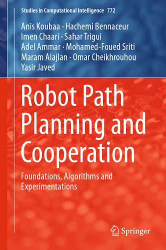 Robot Path Planning and Cooperation: Foundations, Algorithms and Experimentations