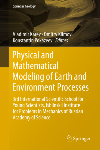 Physical and Mathematical Modeling of Earth and Environment Processes: 3rd International Scientific School for Young Scientists, Ishlinskii Institute for Problems in Mechanics of Russian Academy of Science