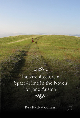 The Architecture of Space-Time in the Novels of Jane Austen