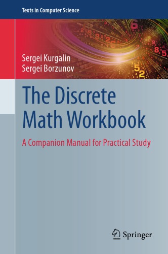 The Discrete Math Workbook: A Companion Manual for Practical Study
