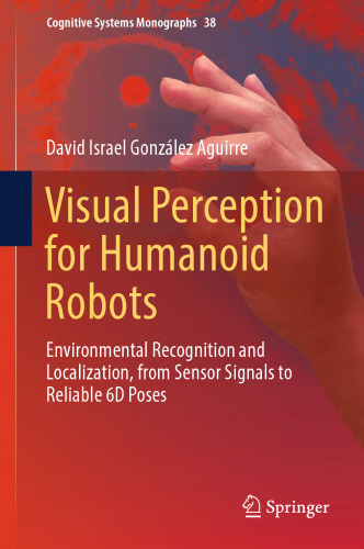 Visual perception for humanoid robots: environmental recognition and localization, from sensor signals to reliable 6D poses