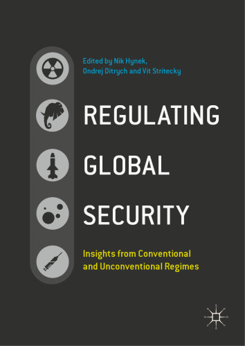 Regulating Global Security: Insights from Conventional and Unconventional Regimes