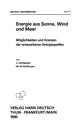 Energie aus Sonne, Wind und Meer: Möglichkeiten und Grenzen der erneuerbaren Energiequellen