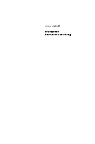 Praktisches Baustellen-Controlling: Handbuch für Bau- und Generalunternehmen