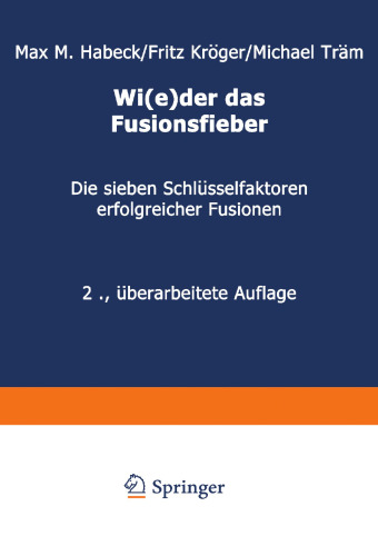 Wi(e)der das Fusionsfieber: Die sieben Schlüsselfaktoren erfolgreicher Fusionen