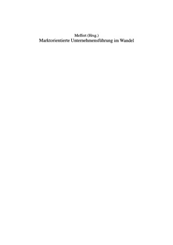 Marktorientierte Unternehmensführung im Wandel: Retrospektive und Perspektiven des Marketing