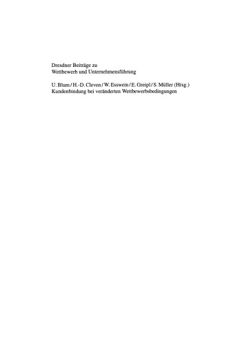 Kundenbindung bei veränderten Wettbewerbsbedingungen: 4. Dresdner Kolloquium an der Fakultät Wirtschaftswissenschaften der Technischen Universität Dresden