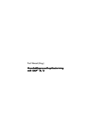 Geschäftsprozeßoptimierung mit SAP® R/3: Modellierung, Steuerung und Management betriebswirtschaftlich-integrierter Geschäftsprozesse