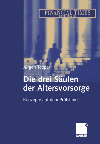 Die drei Säulen der Altersvorsorge: Konzepte auf dem Prüfstand