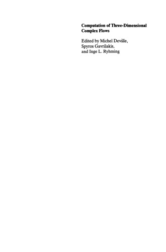 Computation of Three-Dimensional Complex Flows: Proceedings of the IMACS-COST Conference on Computational Fluid Dynamics Lausanne, September 13–15, 1995