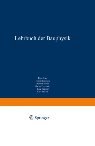 Lehrbuch der Bauphysik: Schall Wärme Feuchte Licht Brand Klima