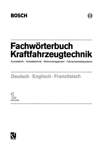 Fachwörterbuch Kraftfahrzeugtechnik: Autoelektrik · Autoelektronik · Motormanagement · Fahrsicherheitssysteme