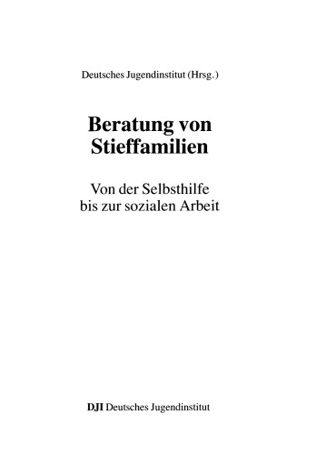 Beratung von Stieffamilien: Von der Selbsthilfe bis zur sozialen Arbeit