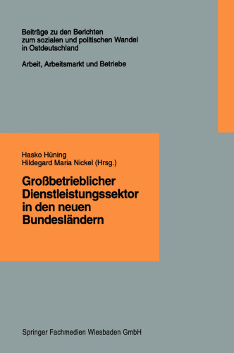 Großbetrieblicher Dienstleistungssektor in den neuen Bundesländern: Finanzdienstleistungen, Einzelhandel, Krankenpflege