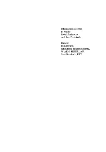 Mobilfunknetze und ihre Protokolle: Bündelfunk, schnurlose Telefonsysteme, W-ATM, HIPERLAN, Satellitenfunk, UPT