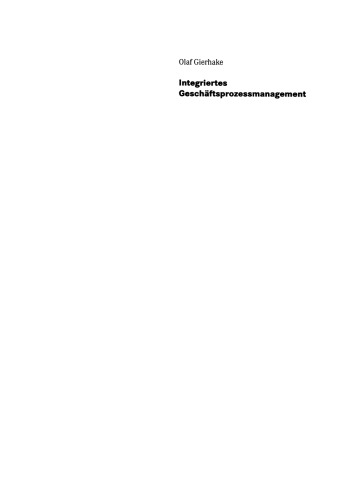 Integriertes Geschäftsprozessmanagement: Effektive Organisationsgestaltung mit Workflow-, Workgroup- und Dokumentenmanagement-Systemen