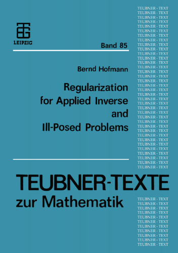 Regularization for Applied Inverse and III-Posed Problems: A Numerical Approach