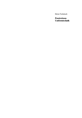 Praxiswissen Umformtechnik: Arbeitsverfahren, Maschinen, Werkzeuge