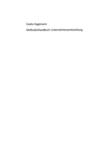 Methodenhandbuch Unternehmensentwicklung: Ist-Situation analysieren, Strategie entwickeln, Marke positionieren
