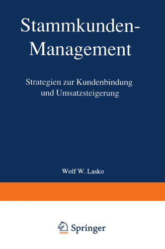 Stammkunden-Management: Strategien zur Kundenbindung und Umsatzsteigerung