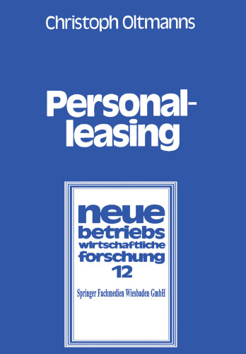 Personalleasing: Personaleinsatz-, Personalbedarfs- und Personalstrukturplanung unter besonderer Berücksichtigung des Personalleasing