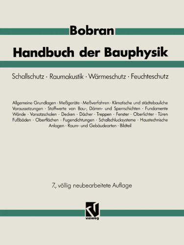 Handbuch der Bauphysik: Berechnungs- und Konstruktionsunterlagen für Schallschutz, Raumakustik, Wärmeschutz, Feuchteschutz