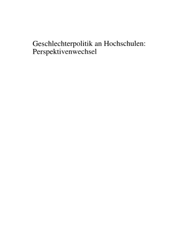 Geschlechterpolitik an Hochschulen: Perspektivenwechsel: Zwischen Frauenförderung und Gender Mainstreaming