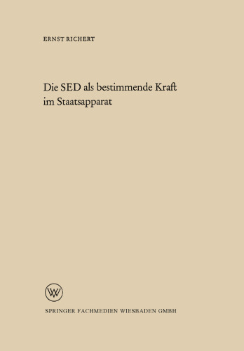 Die SED als bestimmende Kraft im Staatsapparat