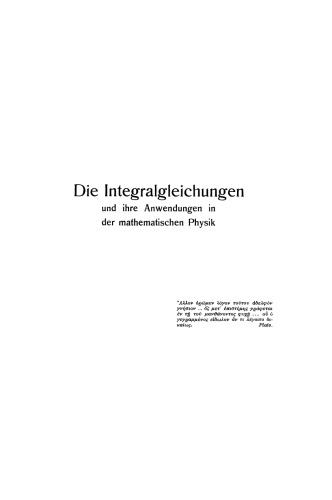 Die Integralgleichungen und ihre Anwendungen in der Mathematischen Physik: Vorlesungen