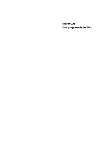 Das programmierte Büro: Mit Kurzfassungen in deutscher, englischer, französischer, italienischer und spanischer Sprache