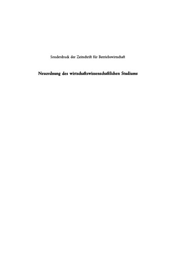 Neuordnung des wirtschaftswissenschaftlichen Studiums: Kritische Erläuterungen und Vorschläge insbesondere zur betriebswirtschaftlichen Ausbildung gemäß den Koordinierungsrichtlinien der Kultusminister-Konferenz