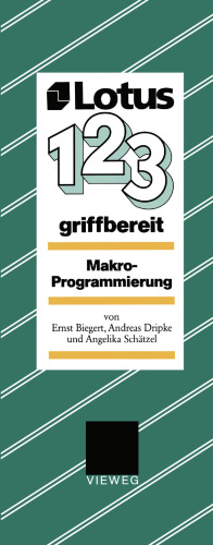 Lotus 1, 2, 3 griffbereit: Makro-Programmierung