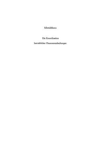 Die Koordination betrieblicher Finanzentscheidungen: Zur Organisation des finanzwirtschaftlichen Entscheidungsprozesses