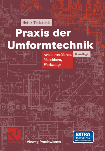 Praxis der Umformtechnik: Arbeitsverfahren, Maschinen, Werkzeuge