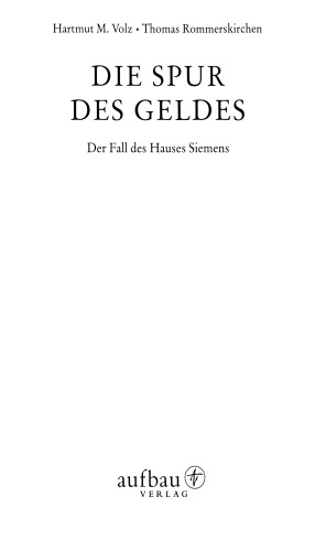 Die Spur des Geldes : Der Fall des Hauses Siemens