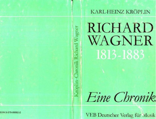 Richard Wagner 1813-1883. Eine Chronik