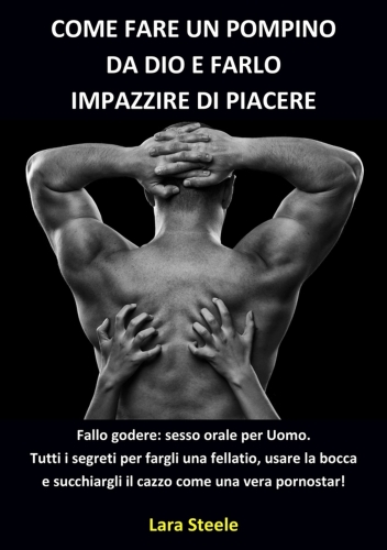 Come fare un Pompino da Dio e farlo Impazzire di Piacere