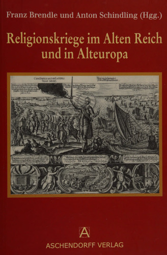 Religionskriege im Alten Reich und in Alteuropa